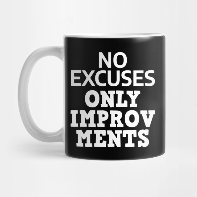 No Excuses Only Improvements by Texevod